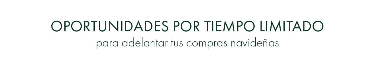 oportunidades por tiempo limitado para adelantar tus compras navideñas